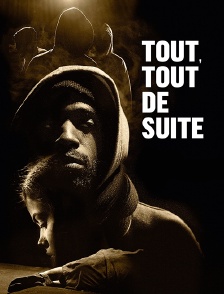 Tout, tout de suite