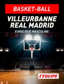 L'Equipe - Basket-ball - Euroligue masculine : Villeurbanne / Real Madrid