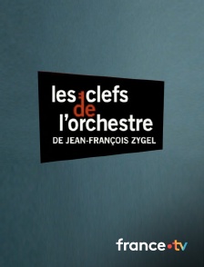 france.tv - Les clefs de l'orchestre de Jean-François Zygel