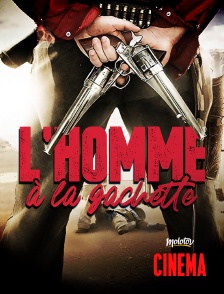 Molotov Channels Cinéma - L'homme à la gâchette