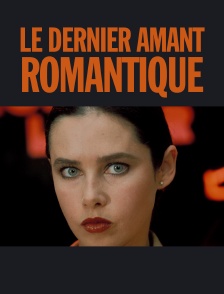 Le dernier amant romantique