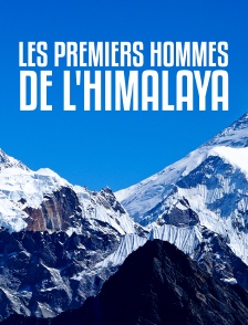 Les premiers hommes de l'Himalaya