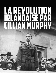La révolution irlandaise par Cillian Murphy