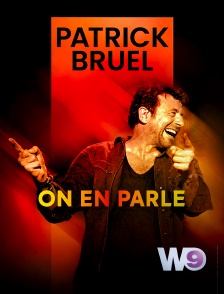 W9 - Patrick Bruel : On en parle