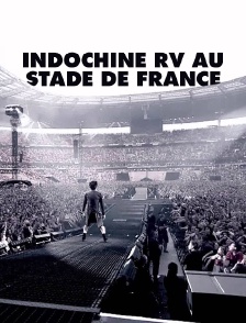 Indochine rv au Stade de France