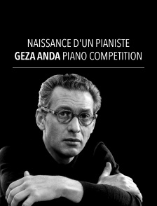 Naissance d'un pianiste : Géza Anda Piano Competition