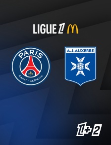 Ligue 1+ 2 - Football - Ligue 1 McDonald's : Paris Saint-Germain / Auxerre