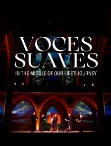 Voces Suaves : In the Middle of Our Life's Journey