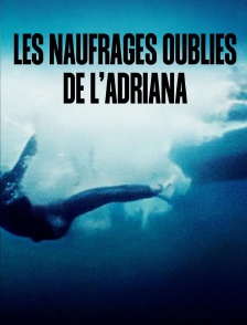Les naufragés oubliés de l’Adriana