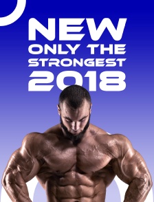 NEW Only The Strongest 2018