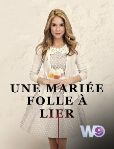 W9 - Une mariée folle à lier