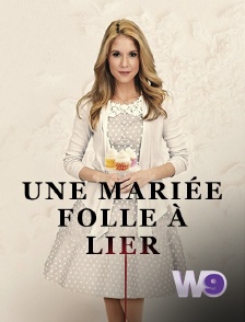 W9 - Une mariée folle à lier
