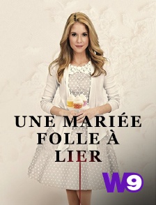 W9 - Une mariée folle à lier