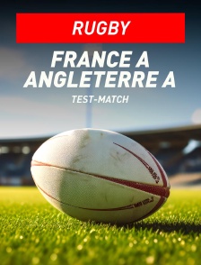 France A / Angleterre A : Test-match - Rugby