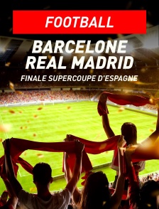 Football - Finale de Supercoupe d'Espagne : Barcelone / Real Madrid