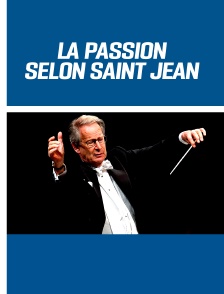 La Passion selon Saint Jean