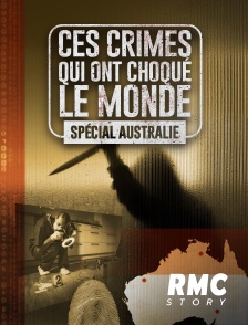 RMC Story - Ces crimes qui ont choqué le monde (spécial Australie)