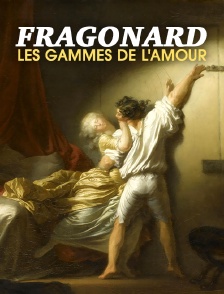 Fragonard, les gammes de l'amour