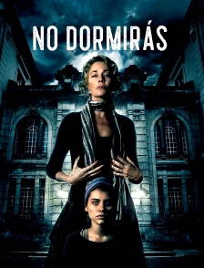 No dormirás