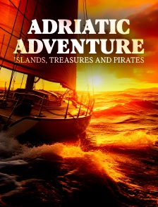 Adriatic Adventure - Islands, Treasures And Pirates