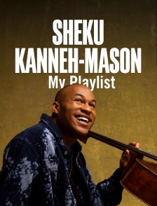 Sheku Kanneh-Mason : My Playlist