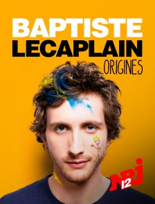 Baptiste Lecaplain : Origines