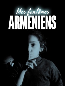 Mes fantômes arméniens
