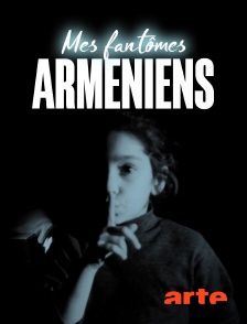 Arte - Mes fantômes arméniens