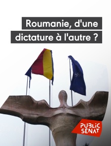 Public Sénat - Roumanie, d'une dictature à l'autre ?