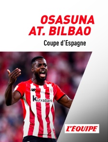 L'Equipe - Football - Coupe d'Espagne : Osasuna / Athletic Bilbao