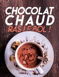 Chocolat chaud, ras le bol !