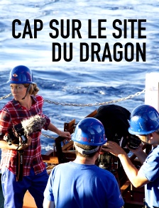 Cap sur le site du dragon