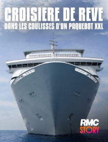 RMC Story - Croisière de rêve : dans les coulisses d'un paquebot XXL
