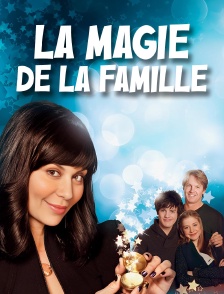 La magie de la famille