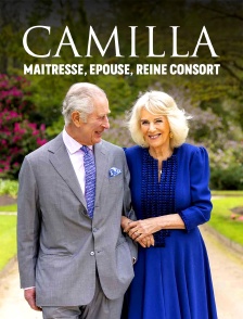 Camilla : Maîtresse, épouse, reine consort