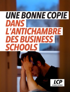 LCP 100% - Une bonne copie. Dans l'antichambre des business schools