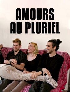 Amours au pluriel