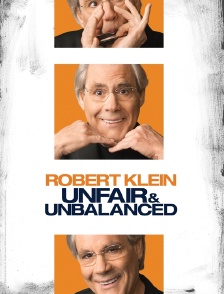 Robert Klein : Unfair and Unbalanced