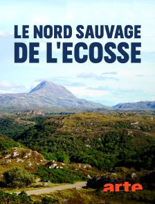 Arte - Le Nord sauvage de l'Ecosse