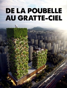 De la poubelle au gratte-ciel