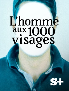 Society+ - L'homme aux mille visages