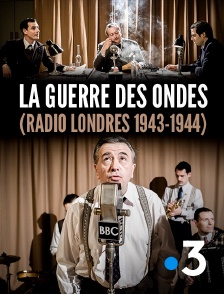 France 3 - La guerre des ondes (Radio Londres 1943-1944)