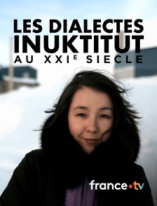 france.tv - Les dialectes inuktitut au XXIe siècle