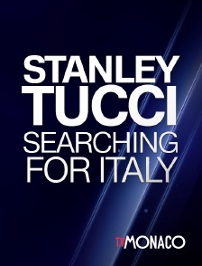 TV Monaco - Stanley Tucci, voyage culinaire en Italie