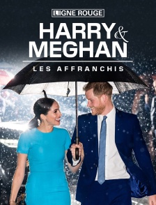 Harry & Meghan : les affranchis
