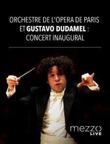 Mezzo Live HD - Orchestre de l'Opéra de Paris et Gustavo Dudamel : Concert inaugural