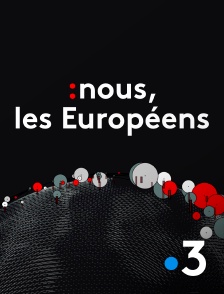 France 3 - Nous, les Européens