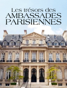 Les trésors des ambassades parisiennes