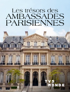 TV5MONDE - Les trésors des ambassades parisiennes