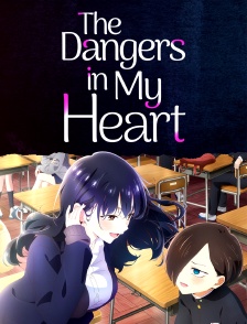 The Dangers in My Heart